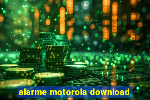 alarme motorola download